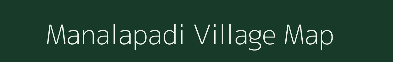Manalapadi village map in Tamil Nadu