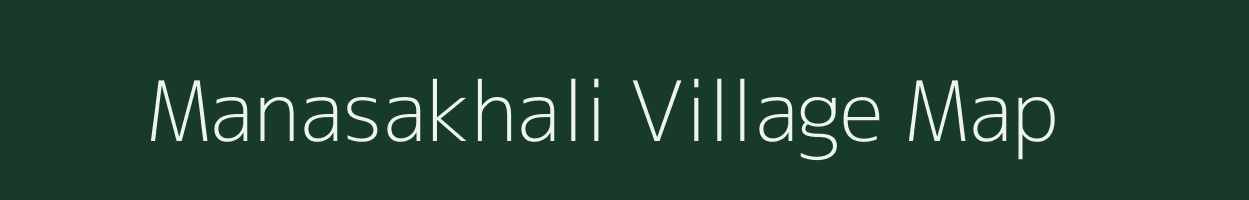 Manasakhali village map in West Bengal