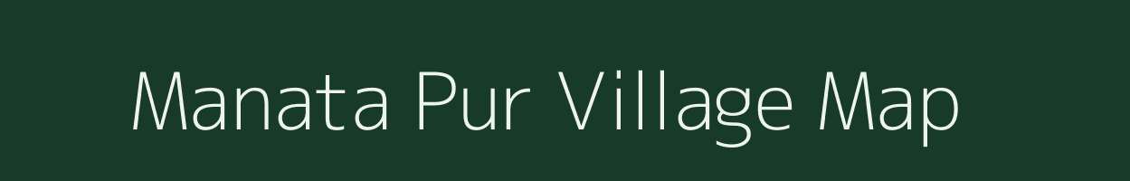 Manata Pur village map in Uttar Pradesh