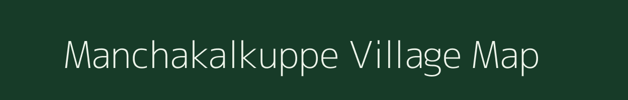 Manchakalkuppe village map in Karnataka
