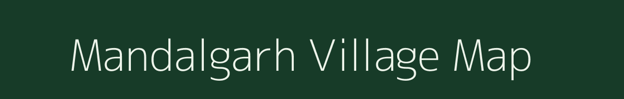 Mandalgarh village map in Madhya Pradesh