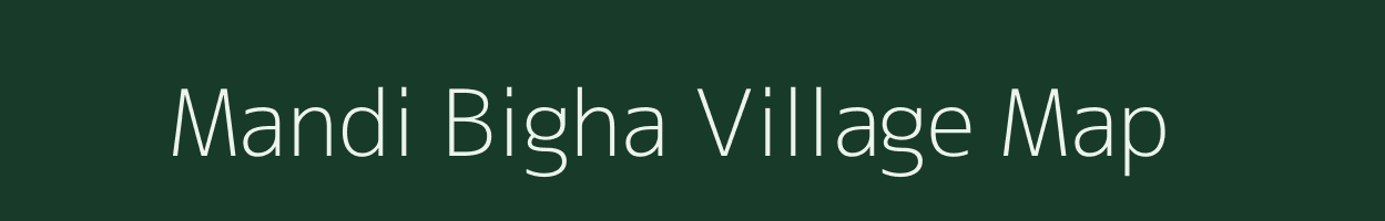 Mandi Bigha village map in Bihar