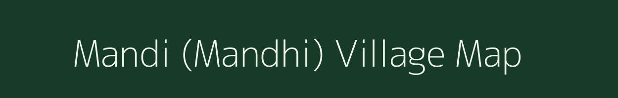 Mandi (Mandhi) village map in Madhya Pradesh