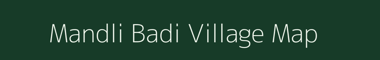 Mandli Badi village map in Madhya Pradesh