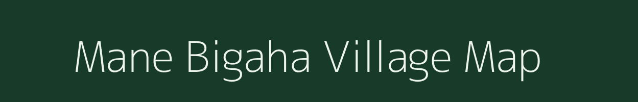 Mane Bigaha village map in Bihar