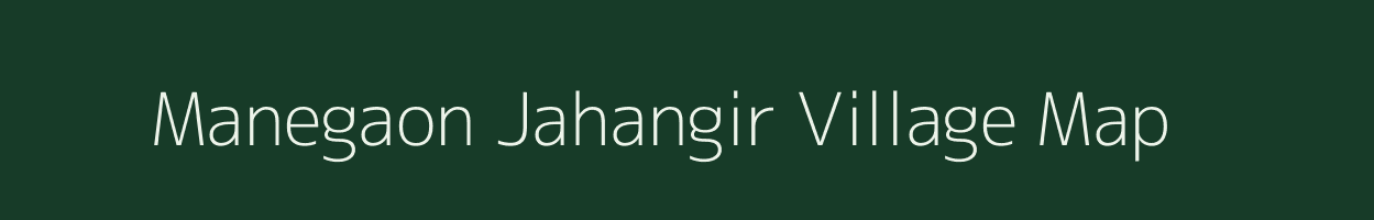 Manegaon Jahangir village map in Maharashtra