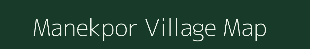 Manekpor village map in Gujarat