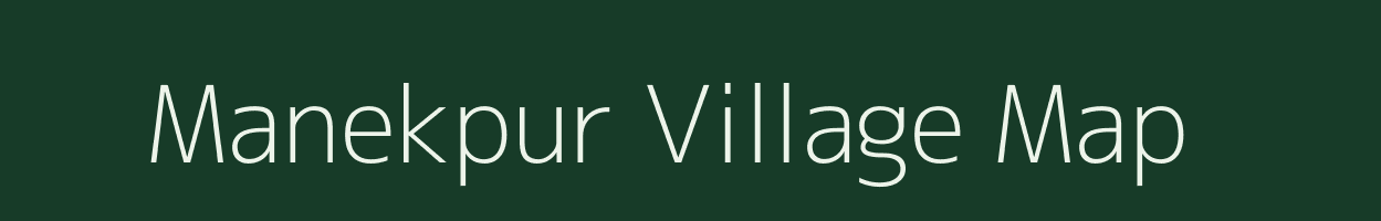 Manekpur village map in Gujarat