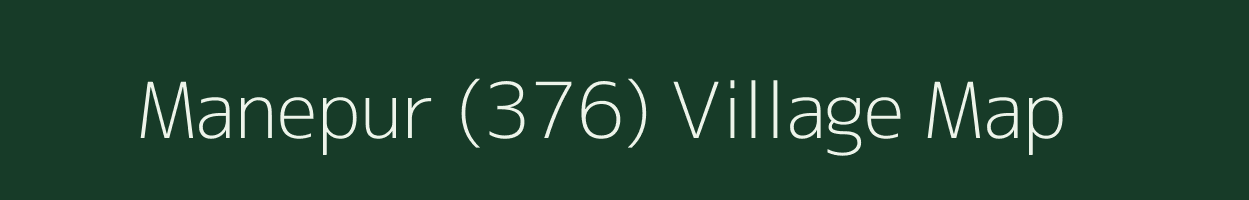 Manepur (376) village map in Punjab