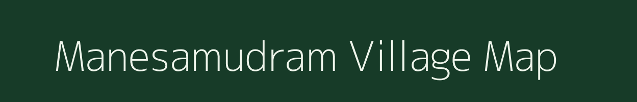 Manesamudram village map in Andhra Pradesh