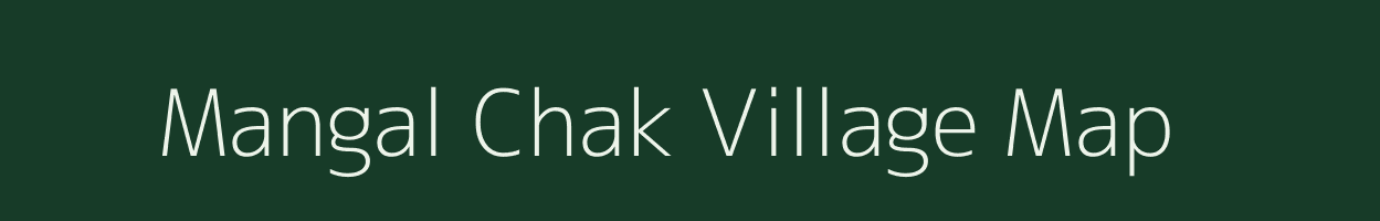 Mangal Chak village map in West Bengal