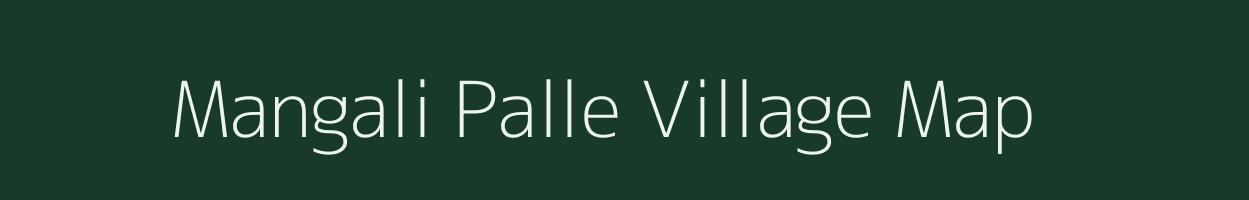 Mangali Palle village map in Andhra Pradesh