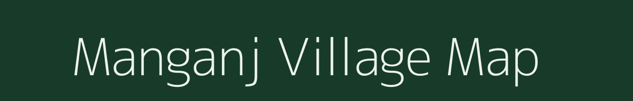 Manganj village map in Bihar