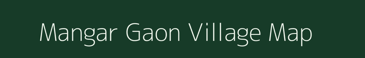 Mangar Gaon village map in Uttarakhand