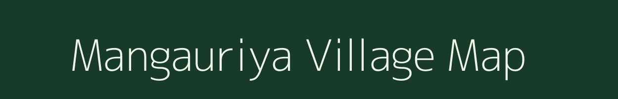 Mangauriya village map in Uttar Pradesh