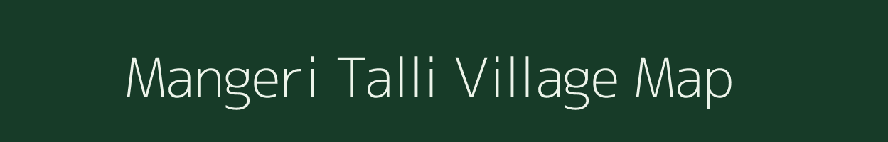 Mangeri Talli village map in Uttarakhand