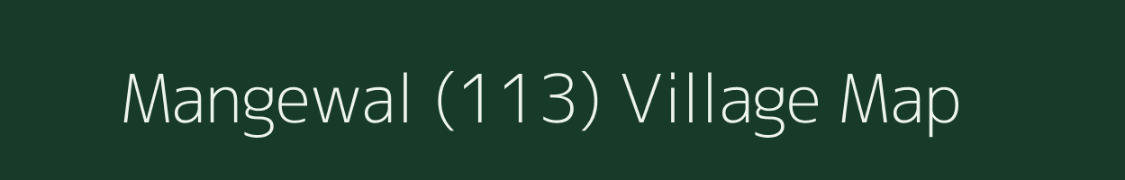 Mangewal (113) village map in Punjab