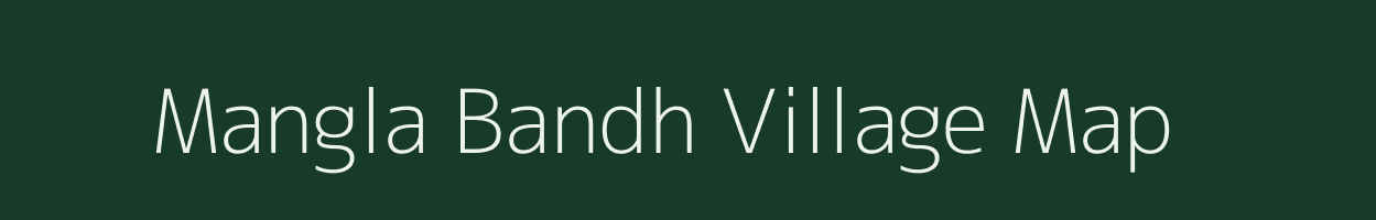 Mangla Bandh village map in Jharkhand