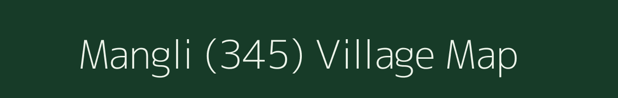 Mangli (345) village map in Himachal Pradesh