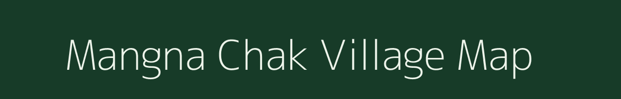 Mangna Chak village map in Jharkhand