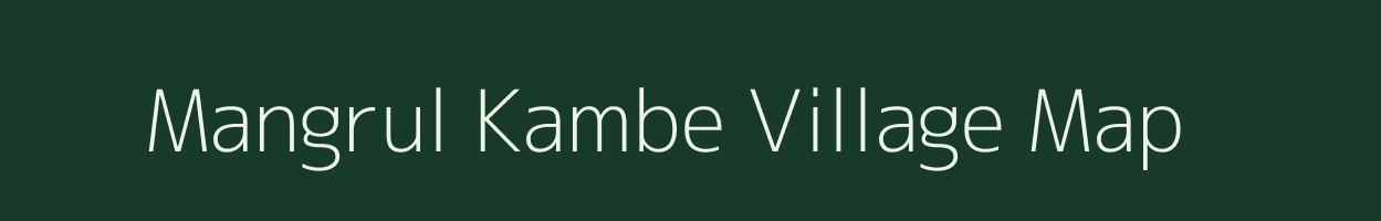 Mangrul Kambe village map in Maharashtra