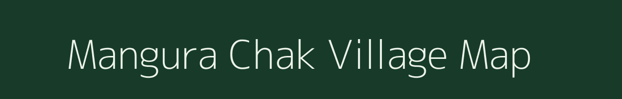 Mangura Chak village map in Bihar