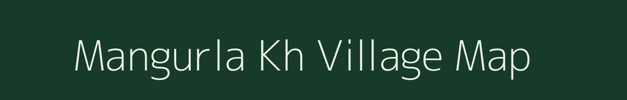 Mangurla Kh village map in Maharashtra