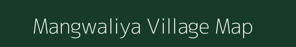 Mangwaliya village map in Madhya Pradesh