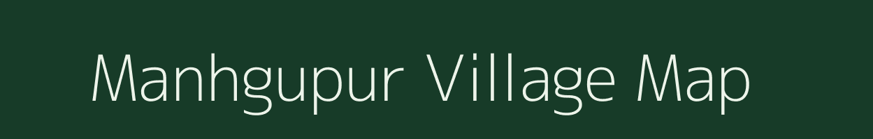 Manhgupur village map in Bihar