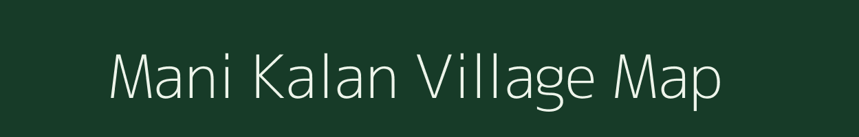 Mani Kalan village map in Uttar Pradesh