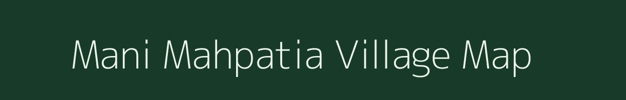 Mani Mahpatia village map in Bihar