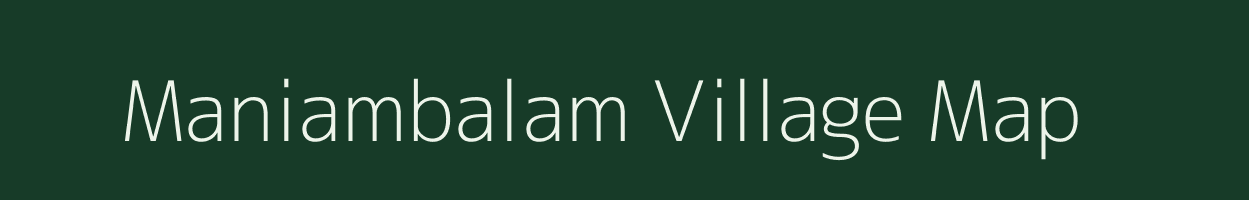 Maniambalam village map in Tamil Nadu