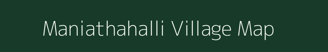 Maniathahalli village map in Tamil Nadu