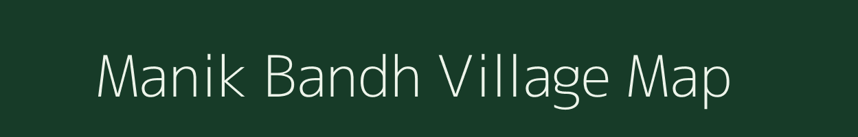 Manik Bandh village map in West Bengal