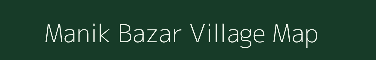 Manik Bazar village map in West Bengal