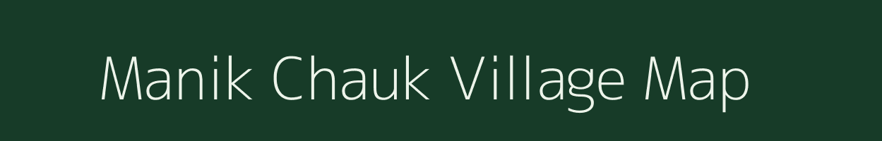 Manik Chauk village map in Bihar