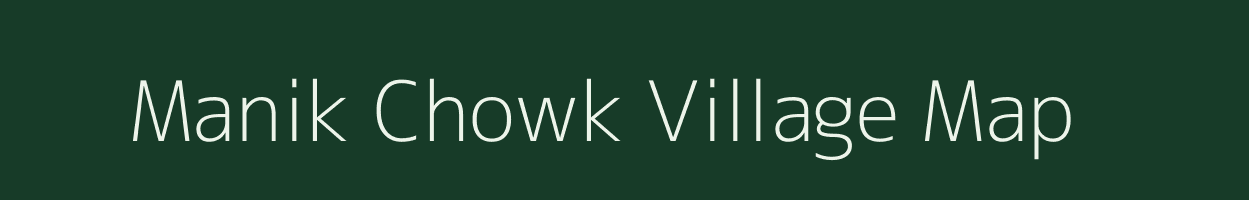 Manik Chowk village map in Madhya Pradesh