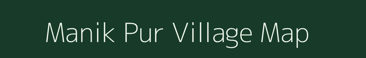 Manik Pur village map in Uttar Pradesh