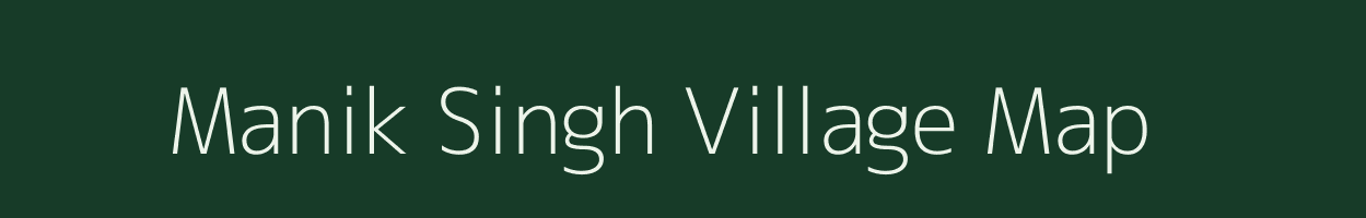 Manik Singh village map in Bihar