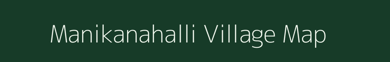 Manikanahalli village map in Karnataka