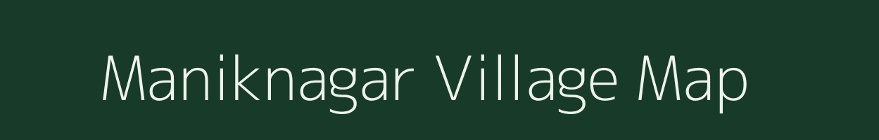 Maniknagar village map in Bihar