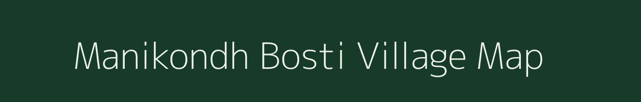 Manikondh Bosti village map in Assam