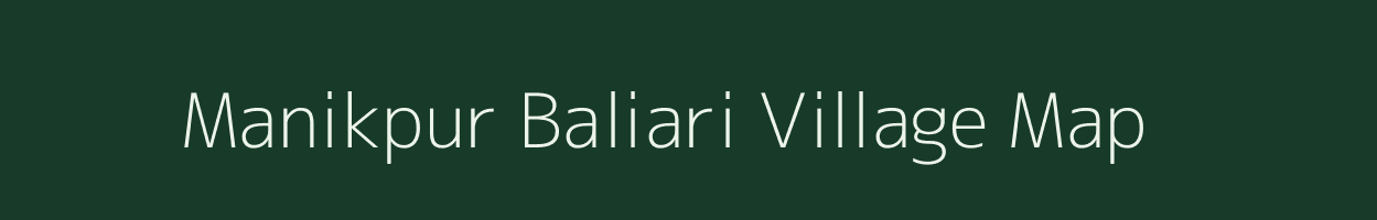 Manikpur Baliari village map in Bihar