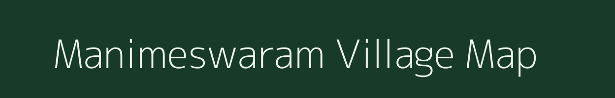 Manimeswaram village map in Andhra Pradesh