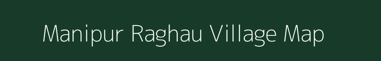 Manipur Raghau village map in Uttar Pradesh