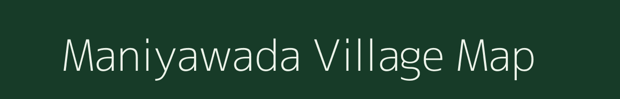 Maniyawada village map in Madhya Pradesh