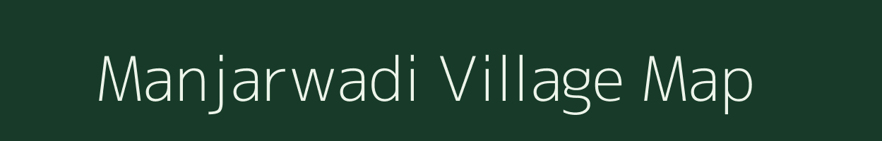 Manjarwadi village map in Maharashtra