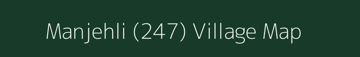 Manjehli (247) village map in Himachal Pradesh