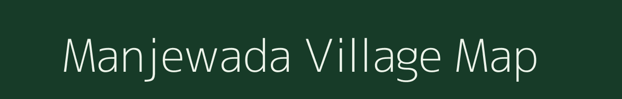 Manjewada village map in Maharashtra