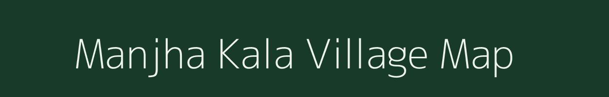 Manjha Kala village map in Uttar Pradesh